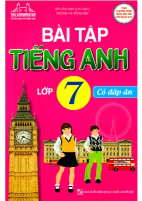 Bài tập Tiếng Anh Lớp 7 - Có đáp án - Unit 7+8+9 - Bùi Văn Vinh